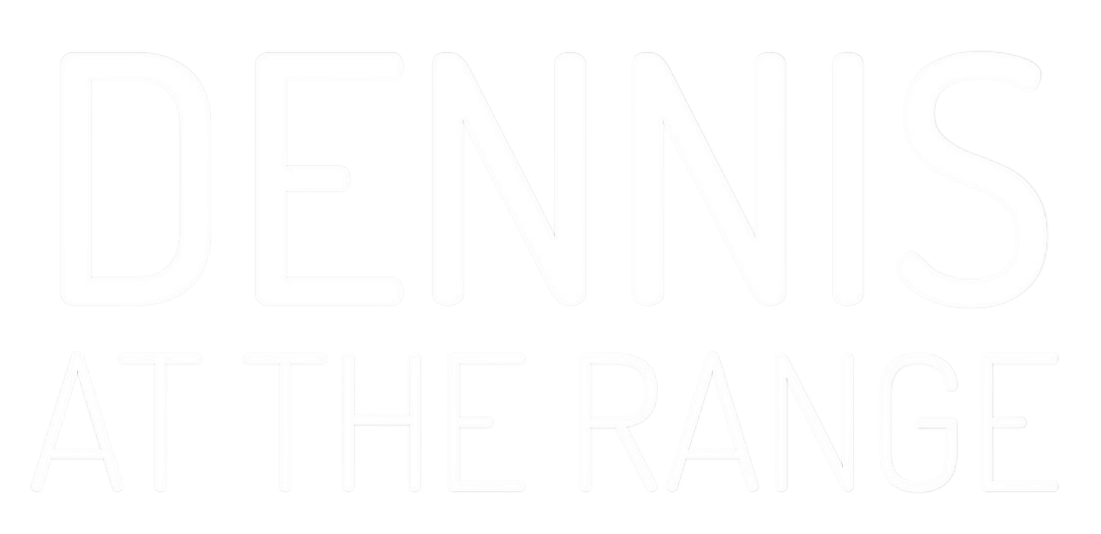 Dennis at the Range